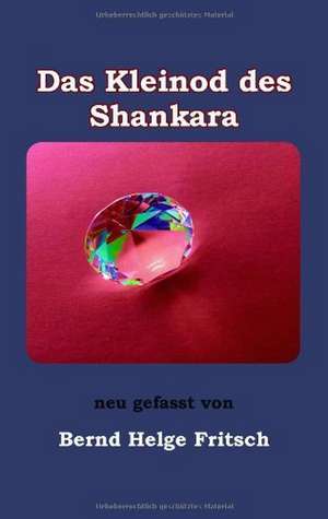 Das Kleinod des Shankara de Bernd Helge Fritsch