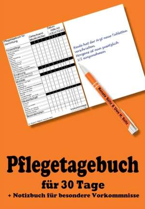 Pflegetagebuch für 30 Tage - inkl. Notizbuch de Renate Sültz