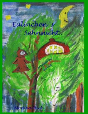 Eulinchen's Sehnsucht .. de Monika Hick