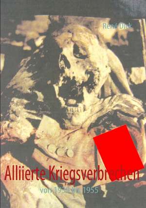 Alliierte Kriegsverbrechen de René Dick