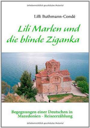 Lili Marlen und die blinde Ziganka de Lilli Buthmann-Condé