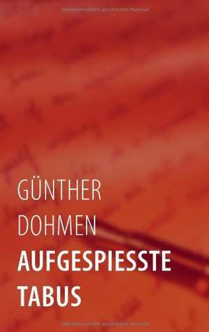 Aufgespiesste Tabus de Günther Dohmen