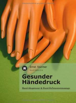 Gesunder Handedruck: Etudes Et Analyse Des Signalisations de Ernst Stürmer