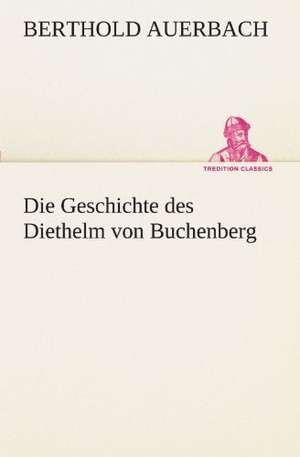 Die Geschichte Des Diethelm Von Buchenberg: Etudes Et Analyse Des Signalisations de Berthold Auerbach