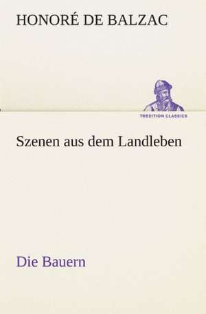 Szenen Aus Dem Landleben - Die Bauern: Etudes Et Analyse Des Signalisations de Honoré de Balzac