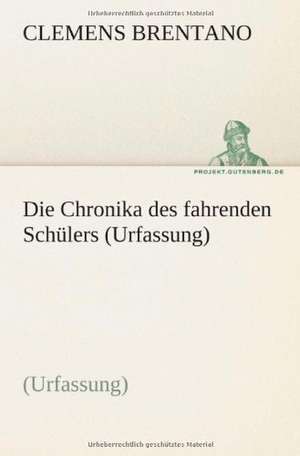 Die Chronika Des Fahrenden Schulers (Urfassung): Etudes Et Analyse Des Signalisations de Clemens Brentano