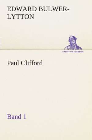 Paul Clifford Band 1 de Edward Bulwer-Lytton