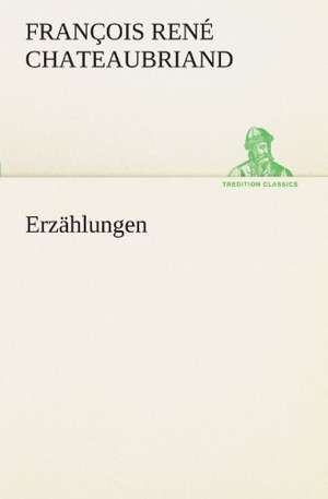 Erzahlungen: Etudes Et Analyse Des Signalisations de François René Chateaubriand