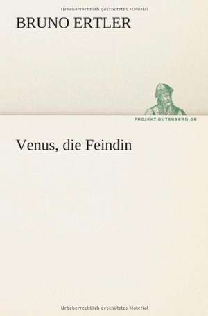 Venus, Die Feindin: Etudes Et Analyse Des Signalisations de Bruno Ertler