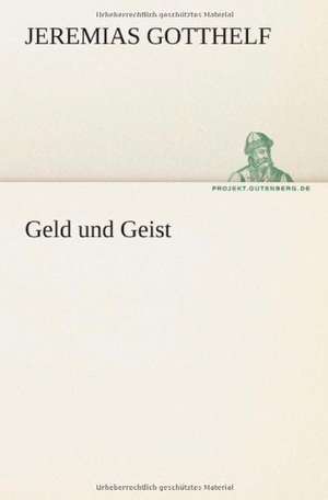 Geld Und Geist: Etudes Et Analyse Des Signalisations de Jeremias Gotthelf