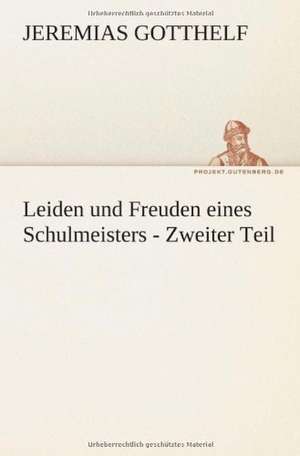 Leiden Und Freuden Eines Schulmeisters - Zweiter Teil: Etudes Et Analyse Des Signalisations de Jeremias Gotthelf