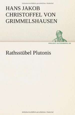 Rathsstubel Plutonis: Etudes Et Analyse Des Signalisations de Hans Jakob Christoffel von Grimmelshausen