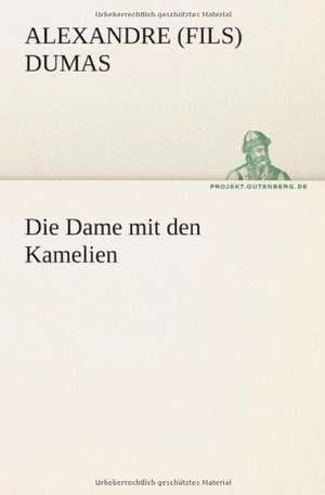 Die Dame Mit Den Kamelien: Philaletis) de Alexandre (fils) Dumas