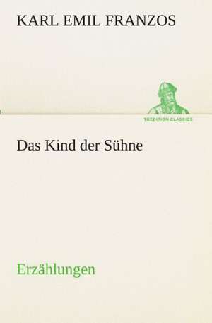 Das Kind Der Suhne: Philaletis) de Karl Emil Franzos