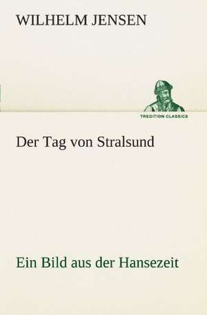 Der Tag Von Stralsund: Philaletis) de Wilhelm Jensen