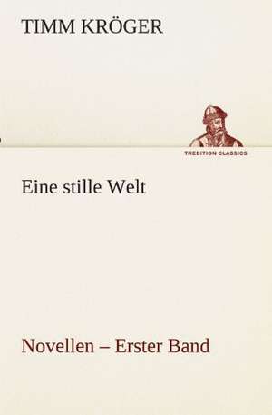 Eine Stille Welt - Novellen: Philaletis) de Timm Kröger