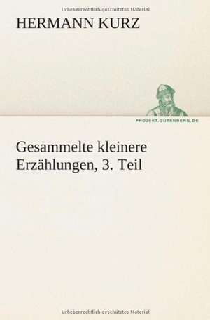 Gesammelte Kleinere Erzahlungen, 3. Teil: Philaletis) de Hermann Kurz