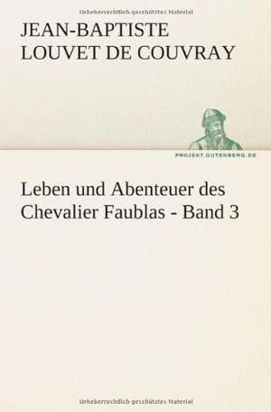 Leben Und Abenteuer Des Chevalier Faublas - Band 3: Philaletis) de Jean-Baptiste Louvet de Couvray