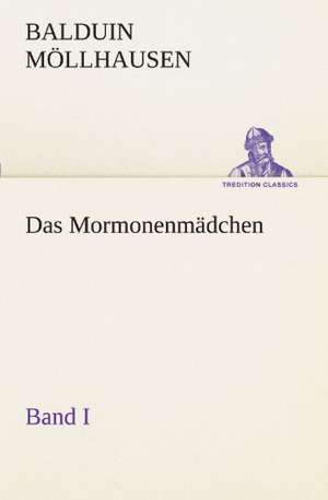 Das Mormonenmadchen - Band I: Philaletis) de Balduin Möllhausen