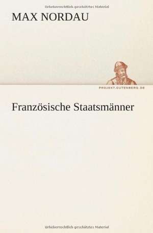 Franzosische Staatsmanner: Philaletis) de Max Nordau