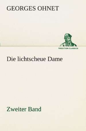 Die Lichtscheue Dame - Zweiter Band: Philaletis) de Georges Ohnet