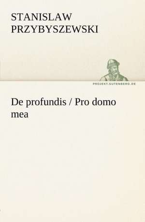 de Profundis / Pro Domo Mea: Philaletis) de Stanislaw Przybyszewski