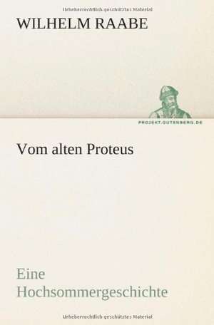 Vom Alten Proteus: Philaletis) de Wilhelm Raabe