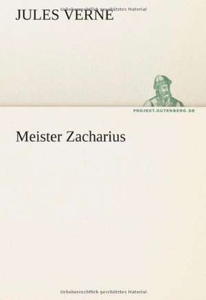 Meister Zacharius de Jules Verne