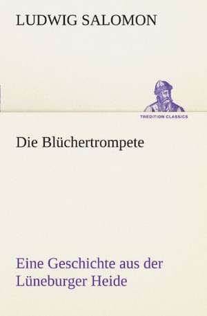 Die Blüchertrompete de Ludwig Salomon