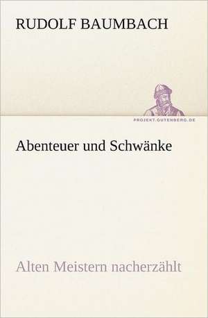 Abenteuer Und Schwanke: Erzahlung in Neun Briefen de Baumbach Rudolf