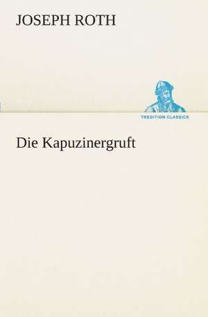 Die Kapuzinergruft de Joseph Roth