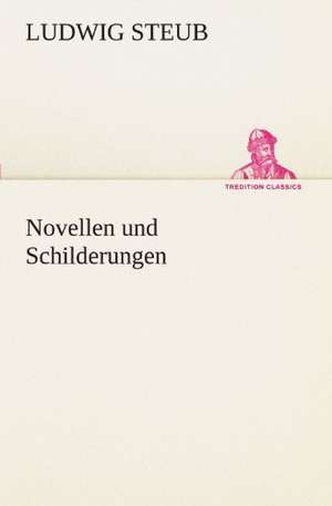 Novellen Und Schilderungen: Erzahlung in Neun Briefen de Ludwig Steub