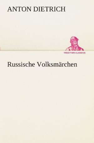 Russische Volksmarchen: VOR Bismarcks Aufgang de Anton Dietrich