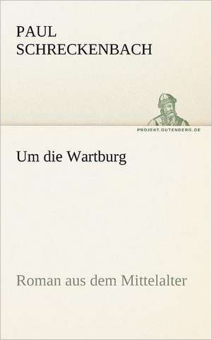 Um Die Wartburg: VOR Bismarcks Aufgang de Paul Schreckenbach