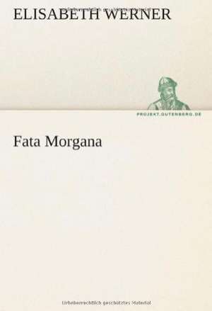 Fata Morgana de Elisabeth Werner