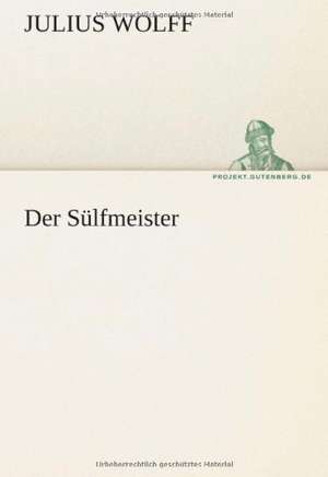 Der Sülfmeister de Julius Wolff