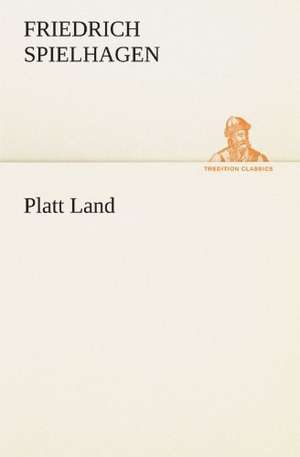 Platt Land de Friedrich Spielhagen