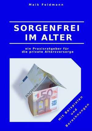 Sorgenfrei Im Alter: Karl Simrock) de Maik Feldmann