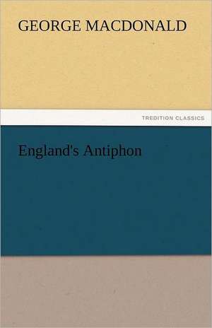 England's Antiphon de George MacDonald