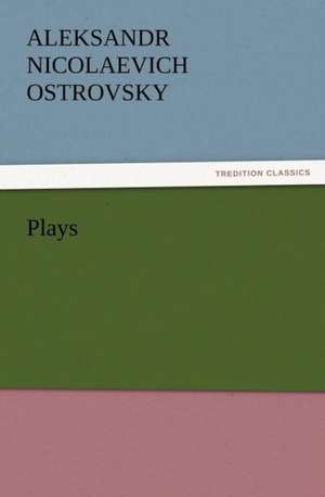 Plays de Aleksandr Nicolaevich Ostrovsky