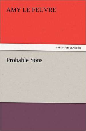 Probable Sons de Amy Le Feuvre