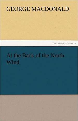 At the Back of the North Wind de George MacDonald