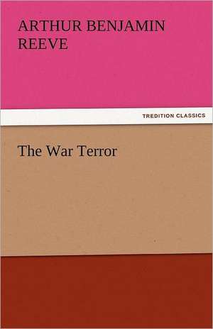 The War Terror de Arthur Benjamin Reeve