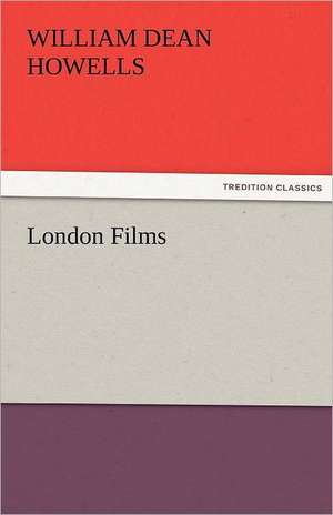 London Films de William Dean Howells