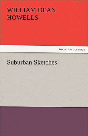 Suburban Sketches de William Dean Howells