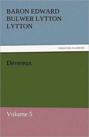 Devereux de Baron Edward Bulwer Lytton Lytton