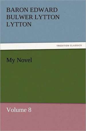 My Novel de Baron Edward Bulwer Lytton Lytton