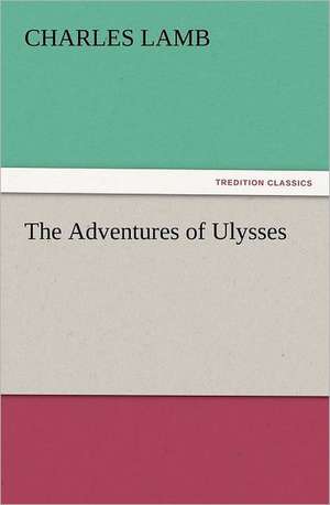 The Adventures of Ulysses de Charles Lamb