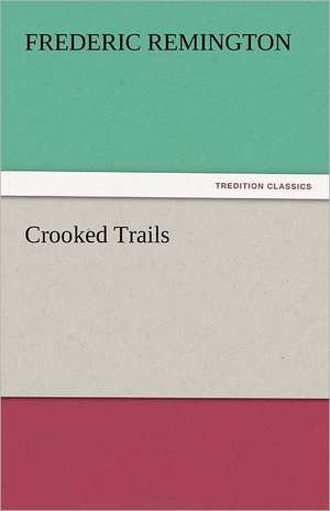 Crooked Trails de Frederic Remington