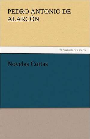 Novelas Cortas de Pedro Antonio de Alarcón